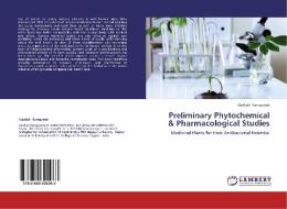 Preliminary Phytochemical & Pharmacological Studies di Vaishali Ramgunde edito da LAP Lambert Academic Publishing