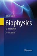 Biophysics di Roland Glaser edito da Springer Berlin Heidelberg