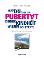 Was du über die Pubertät deiner Kindheit wissen solltest! di Pit Elsasser edito da Books on Demand