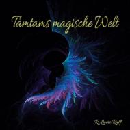 Tamtams magische Welt di R. Lucie Ruff edito da Books on Demand