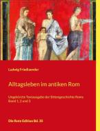 Alltagsleben im antiken Rom di Ludwig Friedlaender edito da Books on Demand