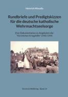 Rundbriefe und Predigtskizzen für die deutsche katholische Wehrmachtseelsorge di Heinrich Missalla edito da Books on Demand