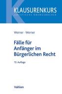 Fälle für Anfänger im Bürgerlichen Recht di Olaf Werner, Almuth Werner edito da Vahlen Franz GmbH