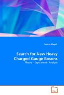 Search for New Heavy Charged Gauge Bosons di Carsten Magaß edito da VDM Verlag Dr. Müller e.K.