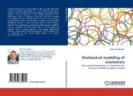 Mechanical modeling of elastomers di Giacomo Palmieri edito da LAP Lambert Acad. Publ.