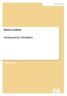 Strukturierte Produkte di Markus Friedrichs edito da Diplom.de