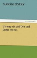 Twenty-six and One and Other Stories di Maksim Gorky edito da TREDITION CLASSICS