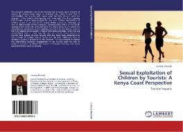 Sexual Exploitation of Children by Tourists: A Kenya Coast Perspective di Lemmy Muriuki edito da LAP Lambert Academic Publishing