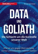 Data und Goliath - Die Schlacht um die Kontrolle unserer Welt di Bruce Schneier edito da Redline