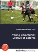 Young Communist League Of Estonia edito da Book On Demand Ltd.