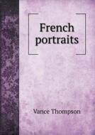 French Portraits di Vance Thompson edito da Book On Demand Ltd.