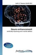Neuro-enhancement di Lydia D Thomson-Smith edito da FastBook Publishing