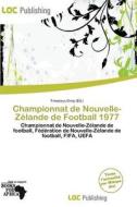 Championnat De Nouvelle-z Lande De Football 1977 edito da Loc Publishing