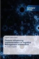 Factors influencing implementation of logistics Management information di Dagane Takhal Dabar edito da Scholars' Press