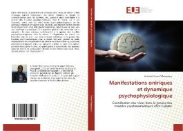 Manifestations oniriques et dynamique psychophysiologique di Romuald Stone Mbangmou edito da Éditions universitaires européennes