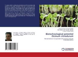 BIOTECHNOLOGICAL POTENTIAL OCIMUM CITRIO di CASSIANO V GUTERRES edito da LIGHTNING SOURCE UK LTD