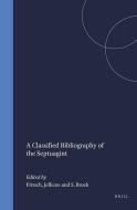 A Classified Bibliography of the Septuagint edito da BRILL ACADEMIC PUB
