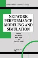 Network Performance Modeling and Simulation di Jean Walrand edito da CRC Press