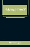 Helping Himself di Horatio Alger edito da Alpha Editions