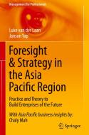 Foresight & Strategy in the Asia Pacific Region di Luke van der Laan edito da Springer