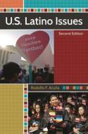 U.S. Latino Issues di Rodolfo F. Acuña edito da BLOOMSBURY ACADEMIC