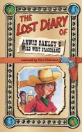 The Lost Diary of Annie Oakley's Wild West Stagehand di Clive Dickinson edito da HARPERCOLLINS 360