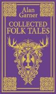 Collected Folk Tales di Alan Garner edito da HarperCollins Publishers