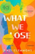 What We Lose di Zinzi Clemmons edito da HarperCollins Publishers
