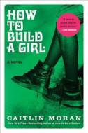 How to Build a Girl di Caitlin Moran edito da HARPERCOLLINS