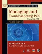 Mike Meyers\' Comptia A+ Guide To 802 Managing And Troubleshooting Pcs (exam 220-802) di Michael Meyers edito da Mcgraw-hill Education - Europe