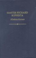Master Richard Sophista: Abstractiones di Sten Ebbesen edito da OXFORD UNIV PR