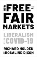From Free To Fair Markets di Richard Holden, Rosalind Dixon edito da Oxford University Press Inc