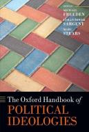 The Oxford Handbook of Political Ideologies di Michael Freeden edito da OUP Oxford