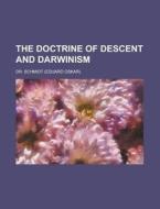 The Doctrine Of Descent And Darwinism di Dr. Schmidt edito da General Books Llc