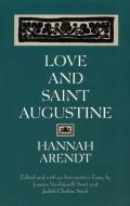 Love and Saint Augustine di Hannah Arendt edito da The University of Chicago Press