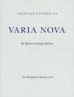 Egyptian Studies III: Varia Nova di Henry G. Fischer, Hg Fischer edito da Metropolitan Museum of Art New York