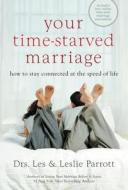 Your Time-starved Marriage di Les Parrott, Leslie L. Parrott edito da Zondervan