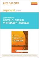 Clinical Veterinary Language - Pageburst E-Book on Kno (Retail Access Card) di Joann Colville, Sharon Oien edito da Mosby