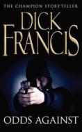 Odds Against di Dick Francis edito da Pan Macmillan