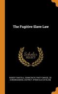 The Fugitive Slave Law di Robert Rantoul edito da Franklin Classics Trade Press