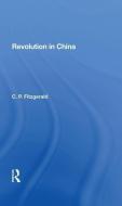 Revolution In China di C. P. Fitzgerald, C P Fitzgerald edito da Taylor & Francis Ltd