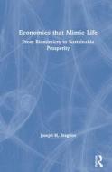 Economies That Mimic Life di Joseph H. Bragdon edito da Taylor & Francis Ltd