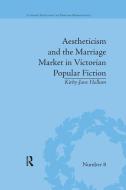 Aestheticism And The Marriage Market In Victorian Popular Fiction di Kirby-Jane Hallum edito da Taylor & Francis Ltd