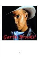 Garth Brooks! di Arthur Miller edito da BLURB INC