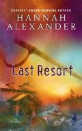 Last Resort di Hannah Alexander edito da Steeple Hill