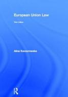 European Union Law di Alina Kaczorowska edito da Taylor & Francis Ltd