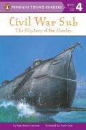 Civil War Sub: The Mystery of the Hunley: The Mystery of the Hunley di Kate Boehm Jerome edito da GROSSET DUNLAP