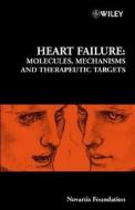 Heart Failure: Molecules, Mechanisms and Therapeutic Targets di Novartis Foundation Symposium edito da WILEY
