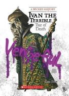 Ivan the Terrible: Tsar of Death di Sean Price edito da FRANKLIN WATTS