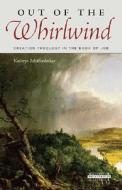 Out of the Whirlwind - Creation Theology in the Book of Job di Kathryn Schifferdecker edito da Harvard University Press